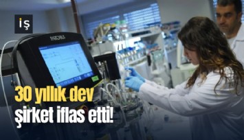 30 yıllık dev şirket iflas etti!