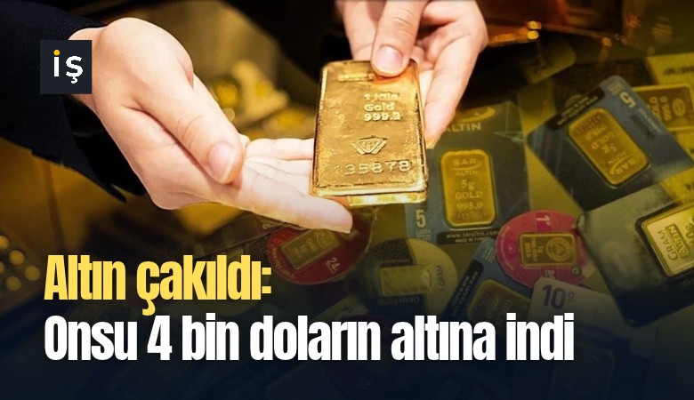 Altın çakıldı: Onsu 4 bin doların altına indi