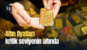Altın fiyatları kritik seviyenin altında