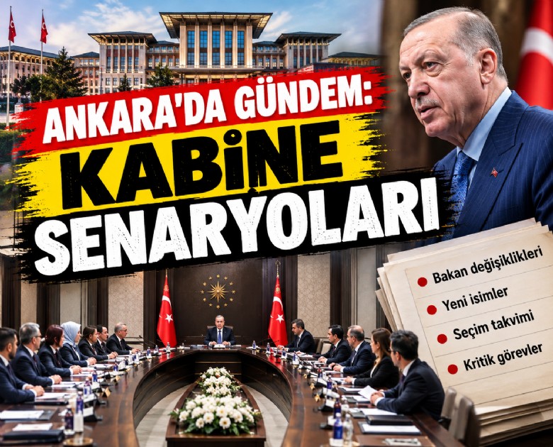 Ankara'da gündem: Kabine senaryoları