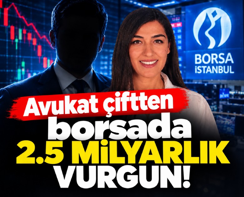 Avukat çiftten borsada 2.5 milyarlık vurgun!