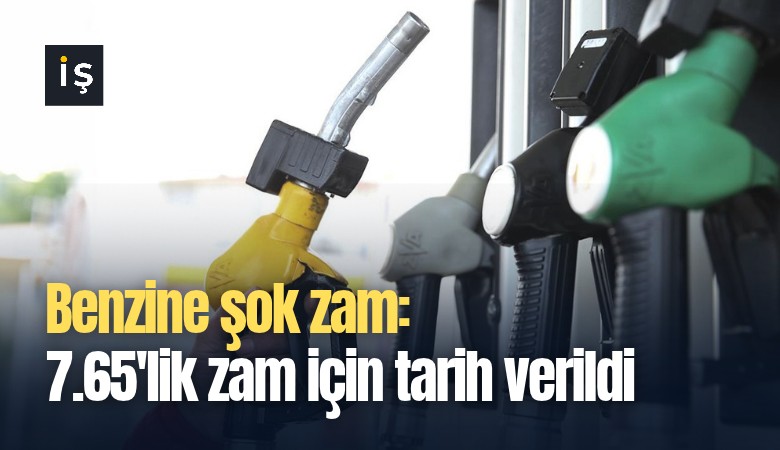 Benzine şok zam: 7.65'lik zam için tarih verildi