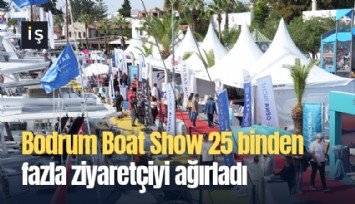 Bodrum Boat Show 25 bindenfazla ziyaretçiyi ağırladı