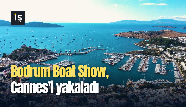 Bodrum Boat Show, Cannes'i yakaladı