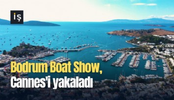 Bodrum Boat Show, Cannes'i yakaladı