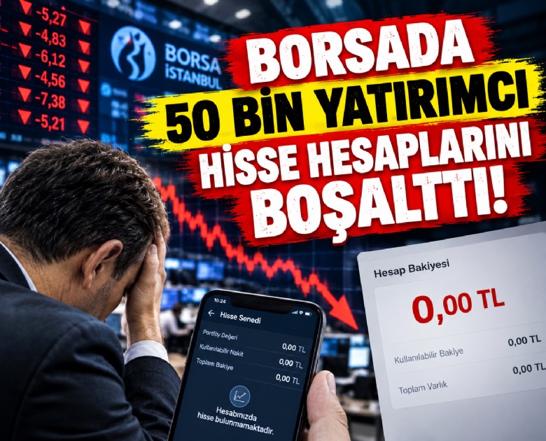 Borsada 50 bin yatırımcı hisse hesaplarını boşalttı!