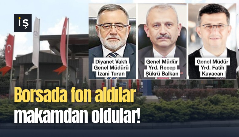 Borsada fon aldılar makamdan oldular!