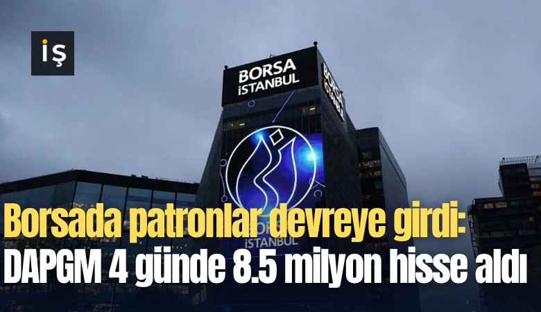 Borsada patronlar devreye girdi: DAPGM 4 günde 8.5 milyon hisse aldı