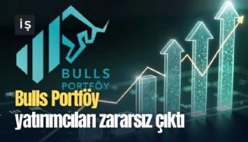 Bulls Portföy yatırımcıları zararsız çıktı