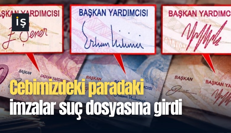 Cebimizdeki paradaki imzalar suç dosyasına girdi