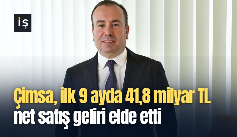 Çimsa, ilk 9 ayda 41,8 milyar TL net satış geliri elde etti