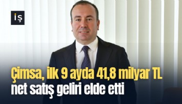 Çimsa, ilk 9 ayda 41,8 milyar TL net satış geliri elde etti