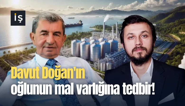 Davut Doğan'ın oğlunun mal varlığına tedbir!