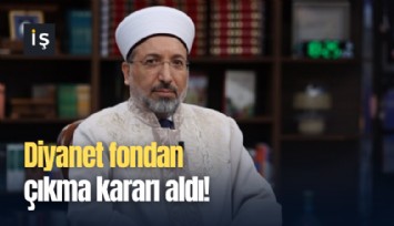 Diyanet fondan çıkma kararı aldı!