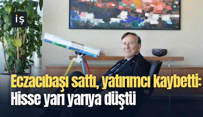 Eczacıbaşı sattı, yatırımcı kaybetti: Hisse yarı yarıya düştü