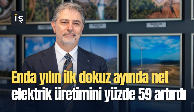 Enda Enerji Holding yılın ilk dokuz ayında net elektrik üretimini yüzde 59 artırdı
