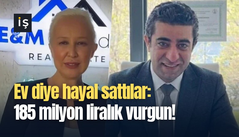 Ev diye hayal sattılar: 185 milyon liralık vurgun!