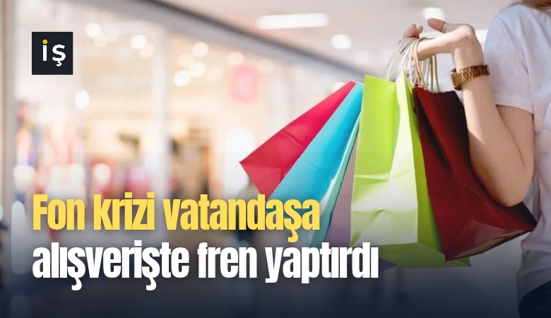 Fon krizi vatandaşa alışverişte fren yaptırdı