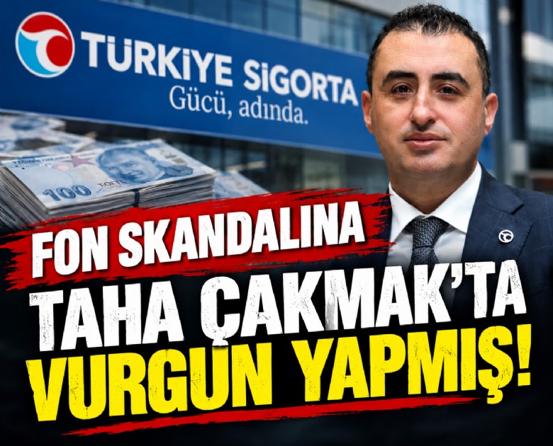 Fon skandalında Taha Çakmak'ta vurgun yapmış!