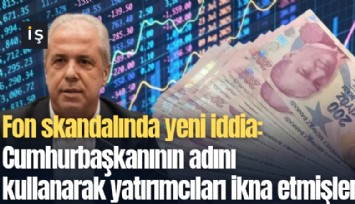 Fon skandalında yeni iddia: Cumhurbaşkanının adını kullanarak yatırımcıları ikna etmişler