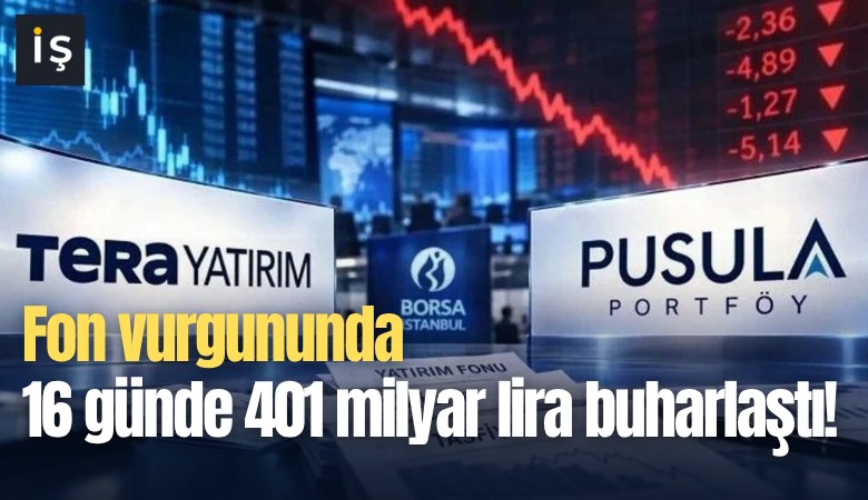 Fon vurgununda 16 günde 401 milyar lira buharlaştı!