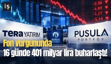 Fon vurgununda 16 günde 401 milyar lira buharlaştı!
