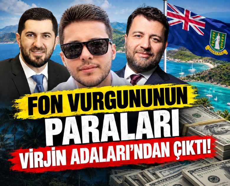 Fon vurgununun paraları Virjin Adaları'ndan çıktı!