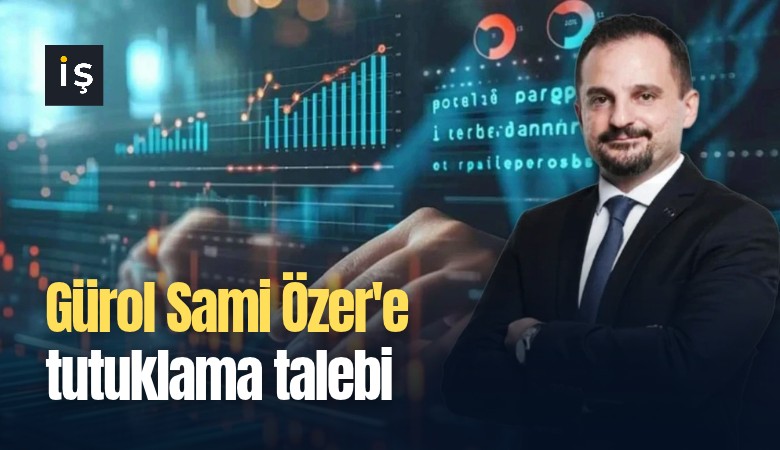 Gürol Sami Özer'e tutuklama talebi