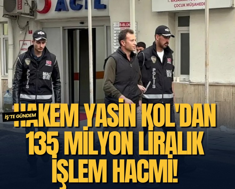 Hakem Yasin Kol'dan 135 milyon liralık işlem hacmi!