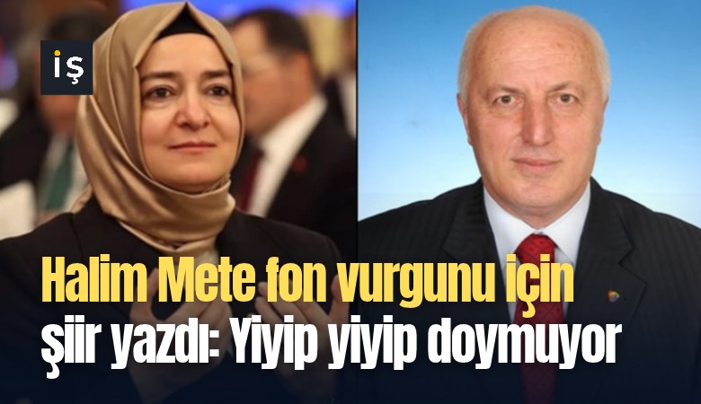 Halim Mete fon vurgunu için şiir yazdı: Yiyip yiyip doymuyor