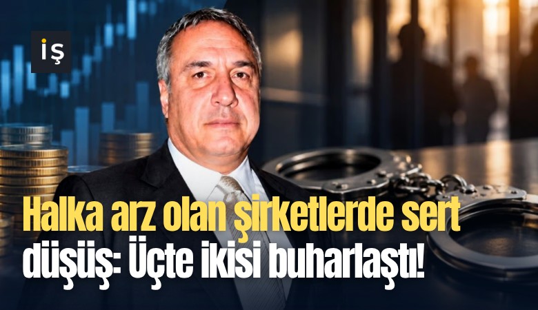 Halka arz olan şirketlerde sert düşüş: Üçte ikisi buharlaştı!