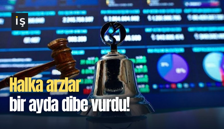 Halka arzlar bir ayda dibe vurdu!