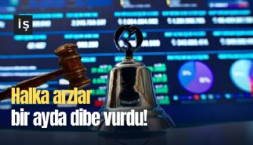 Halka arzlar bir ayda dibe vurdu!