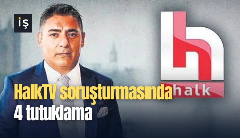 HalkTV soruşturmasında 4 tutuklama