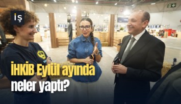 İHKİB Eylül ayında neler yaptı?