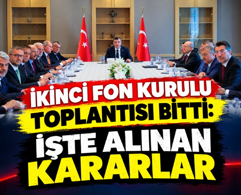 İkinci Fon Kurulu Toplantısı bitti: İşte alınan kararlar