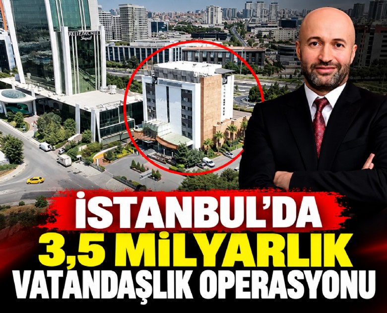 İstanbul'da 3.5 milyarlık vatandaşlık operasyonu: Firari patron Sönmez Aydın'ın 'otel oyunu' deşifre oldu