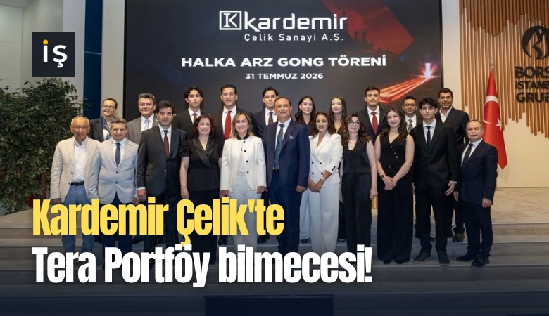 Kardemir Çelik'te Tera Portföy bilmecesi!