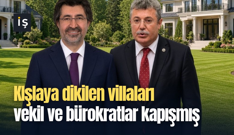 Kışlaya dikilen villaları vekil ve bürokratlar kapışmış