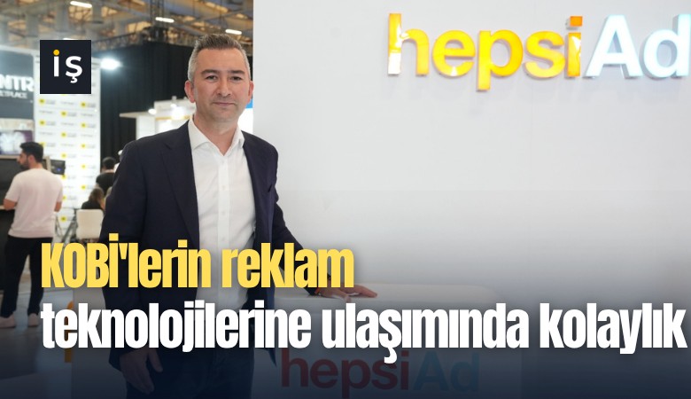 KOBİ'lerin reklam teknolojilerine ulaşımında kolaylık