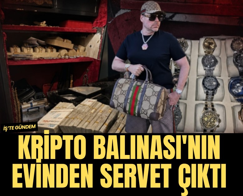 Kripto Balınası'nın evinden servet çıktı