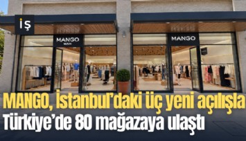MANGO, İstanbul’daki üç yeni açılışla Türkiye’de 80 mağazaya ulaştı