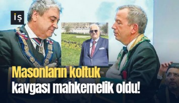 Masonların koltuk kavgası mahkemelik oldu!