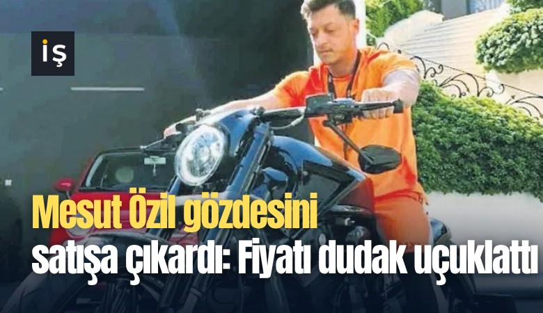 Mesut Özil gözdesini satışa çıkardı: Fiyatı dudak uçuklattı