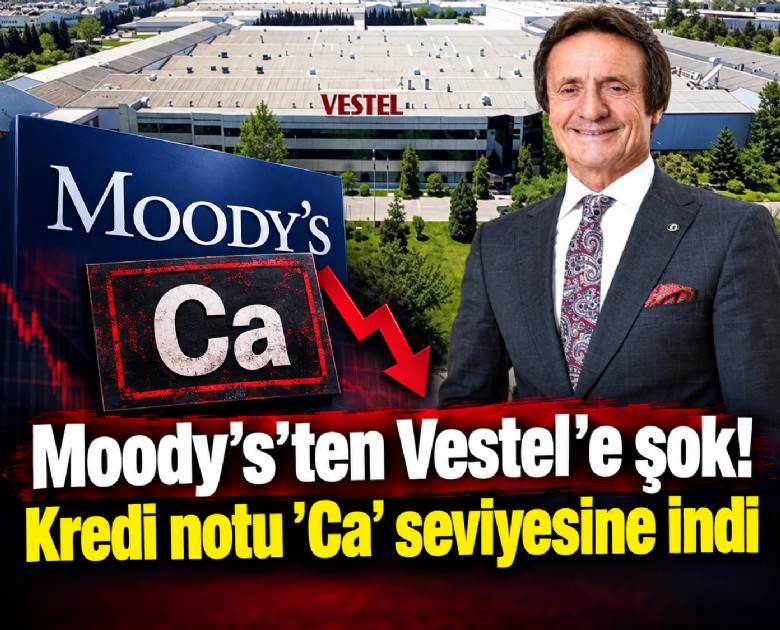 Moody's'ten Vestel'e şok! Kredi notu 'Ca' seviyesine indi