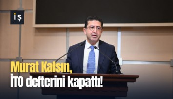 Murat Kalsın, İTO defterini kapattı!