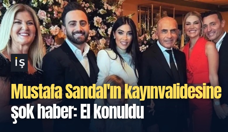 Mustafa Sandal'ın kayınvalidesine şok haber: El konuldu