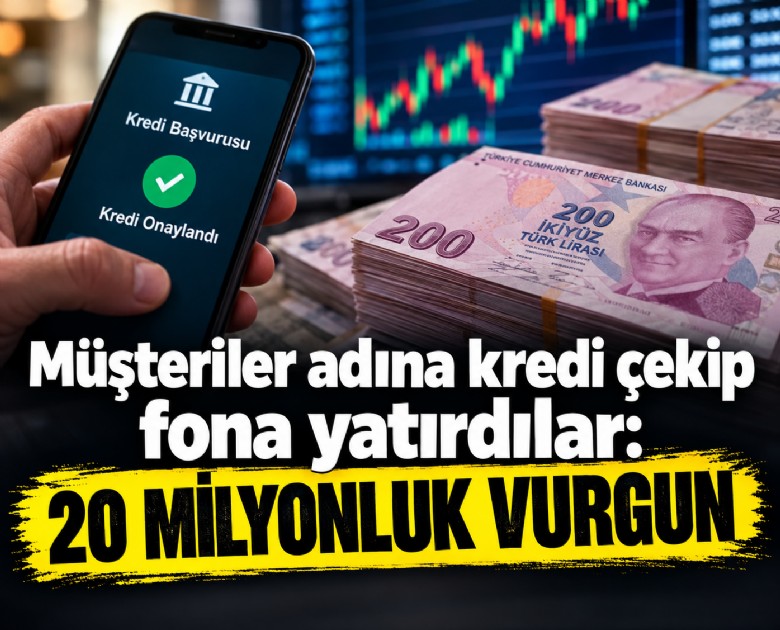 Müşteriler adına kredi çekip fona yatırdılar: 20 milyonluk vurgun