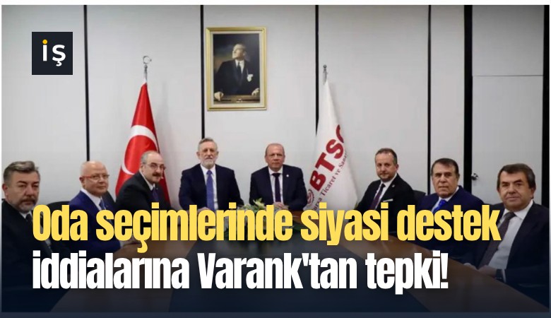 Oda seçimlerinde siyasi destek iddialarına Varank'tan tepki!