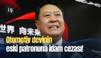 Otomotiv devinin eski patronuna idam cezası!